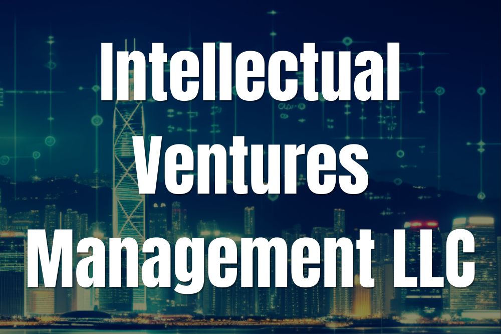 Intellectual Ventures Management LLC