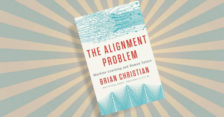 The Alignment Problem, by Brian Christian - Summary - The AI Track