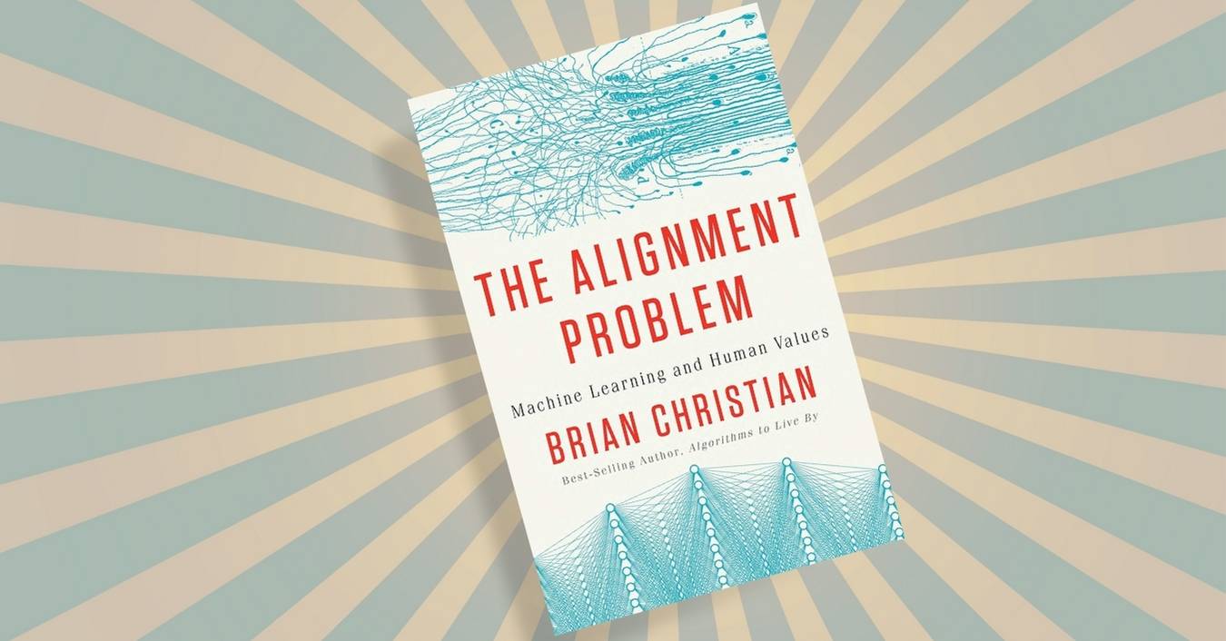 The Alignment Problem, by Brian Christian - Summary - The AI Track