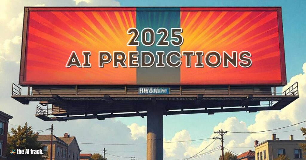 Predictions for AI in 2025 - Credit - The AI Track, Canva, Flux-Freepik